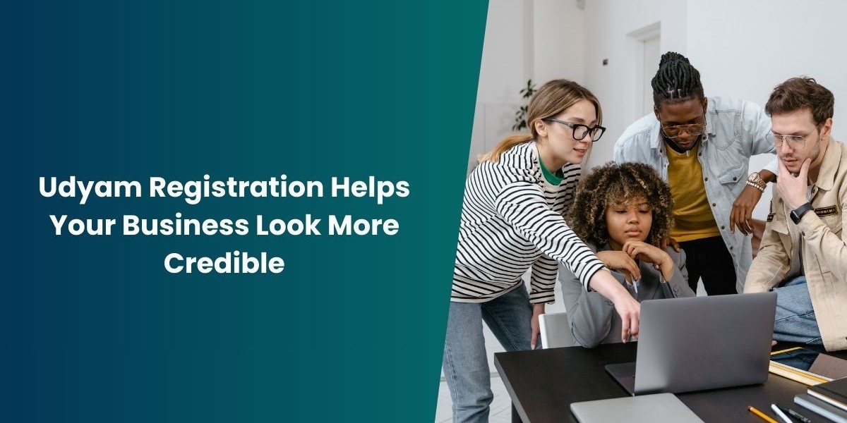 Udyam Registration Helps Your Business Look More Credible