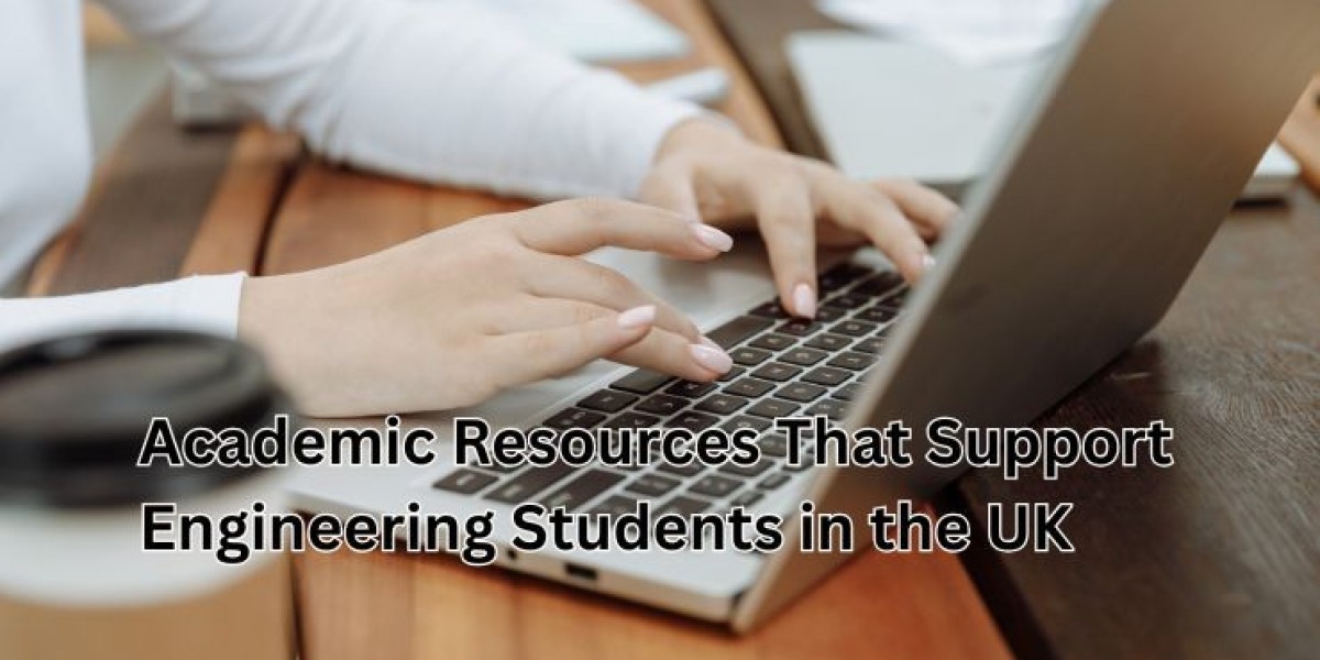 Academic Resources That Support Engineering Students in the UK