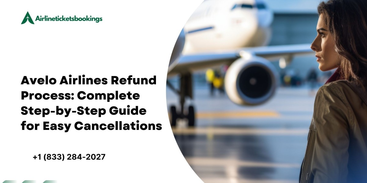 Avelo Airlines Refund Process: Complete Step-by-Step Guide for Easy Cancellations