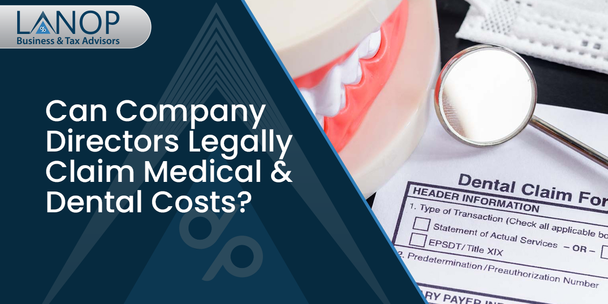Can Company Directors Legally Claim Medical & Dental Costs?